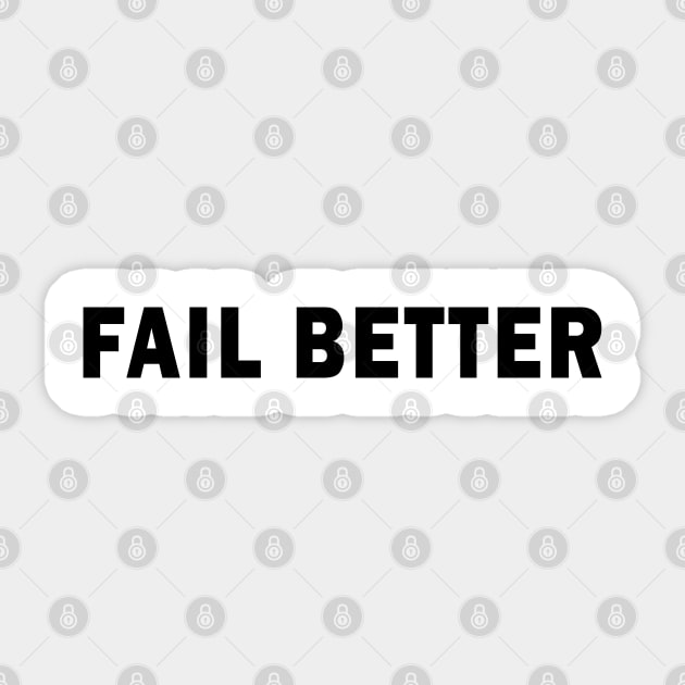 Fail better Sticker by valentinahramov